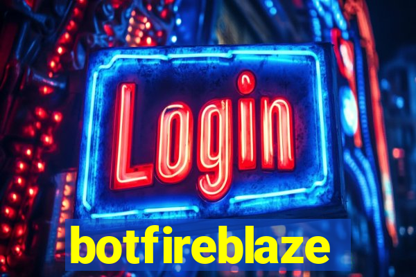 botfireblaze