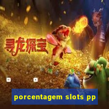 porcentagem slots pp