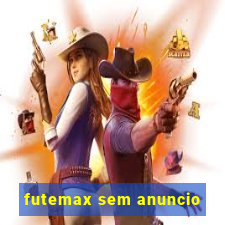 futemax sem anuncio