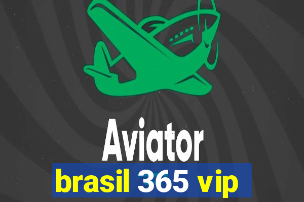 brasil 365 vip