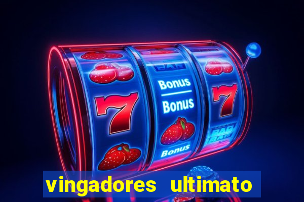 vingadores ultimato dublado download