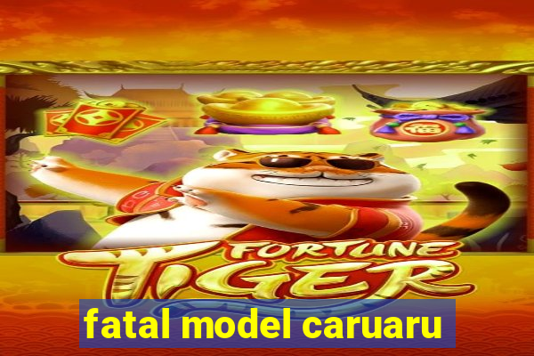 fatal model caruaru