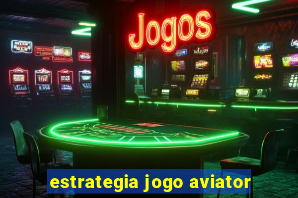 estrategia jogo aviator