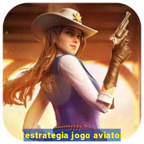 estrategia jogo aviator