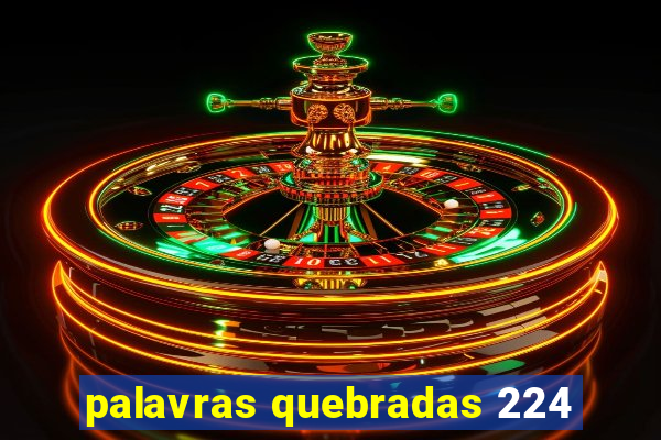 palavras quebradas 224