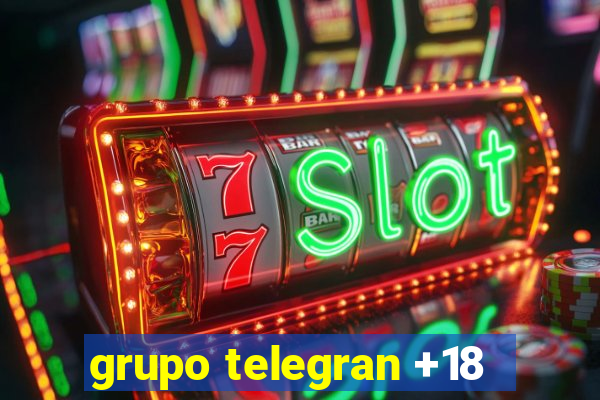 grupo telegran +18