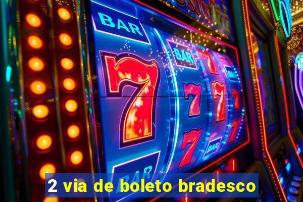 2 via de boleto bradesco