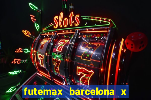 futemax barcelona x real madrid