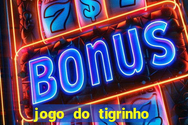 jogo do tigrinho aposta minima