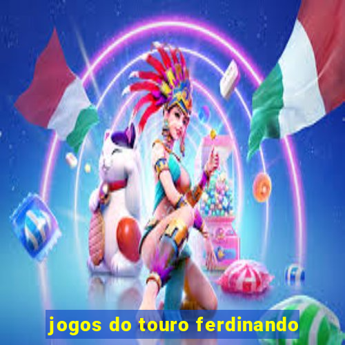 jogos do touro ferdinando