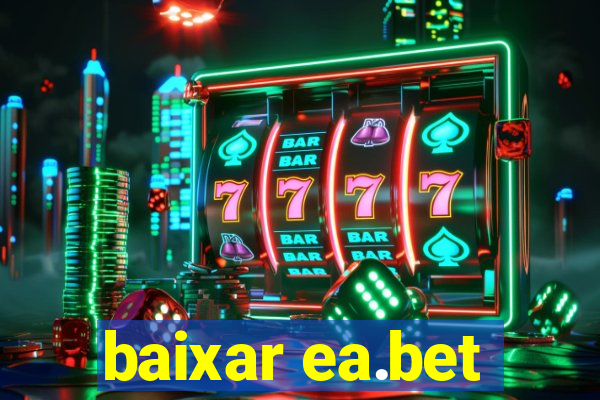 baixar ea.bet