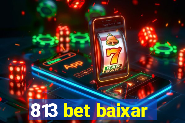 813 bet baixar