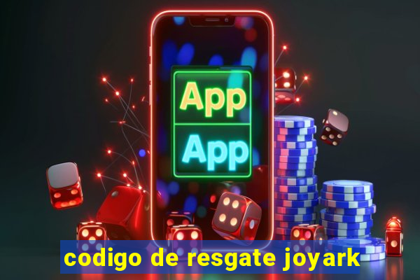 codigo de resgate joyark