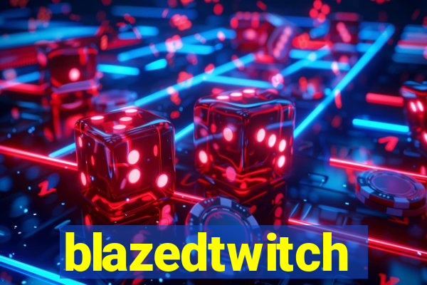 blazedtwitch