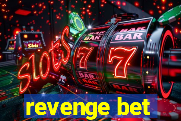 revenge bet