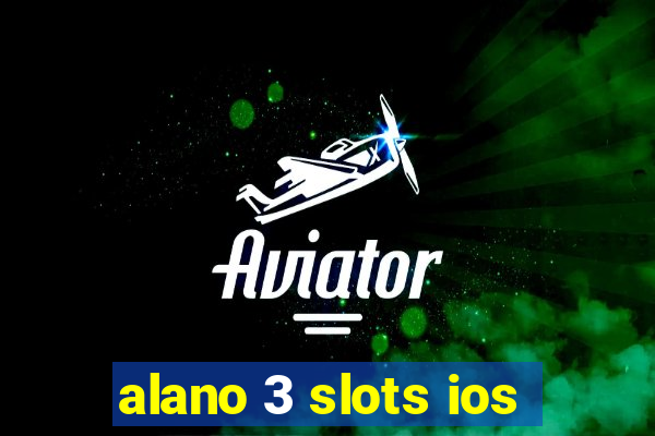 alano 3 slots ios