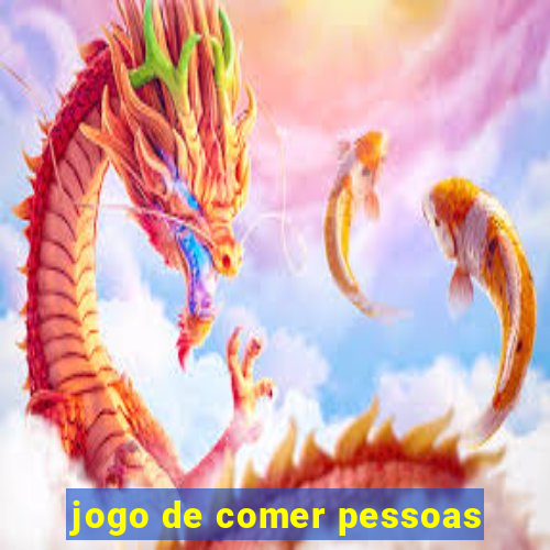 jogo de comer pessoas