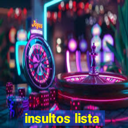 insultos lista