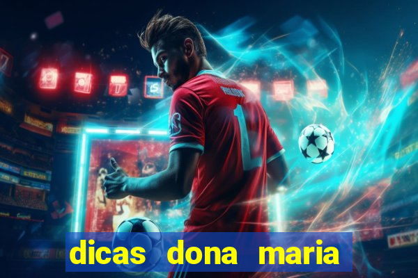 dicas dona maria jogo do bicho