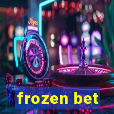 frozen bet