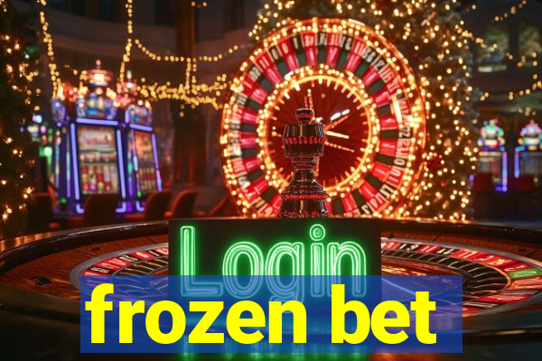 frozen bet