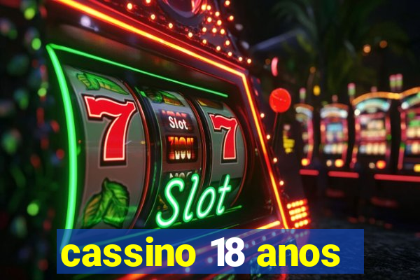 cassino 18 anos