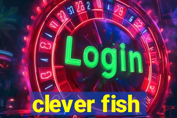 clever fish