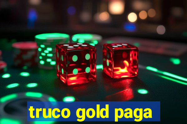 truco gold paga