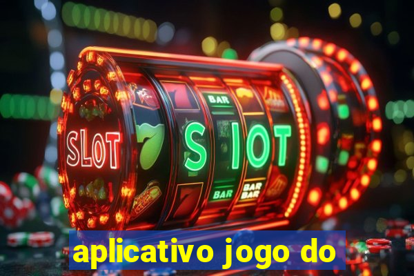 aplicativo jogo do