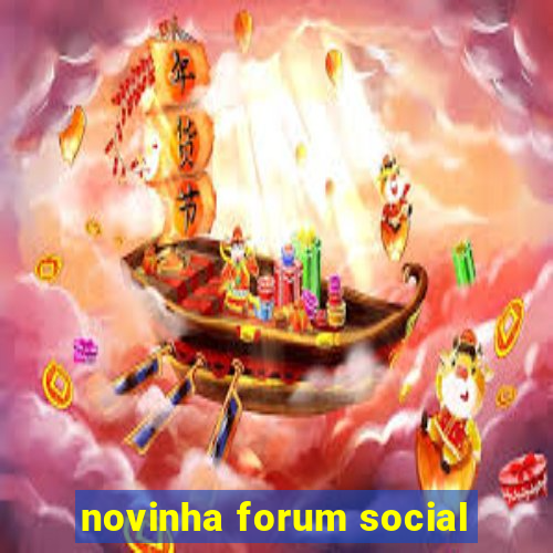 novinha forum social