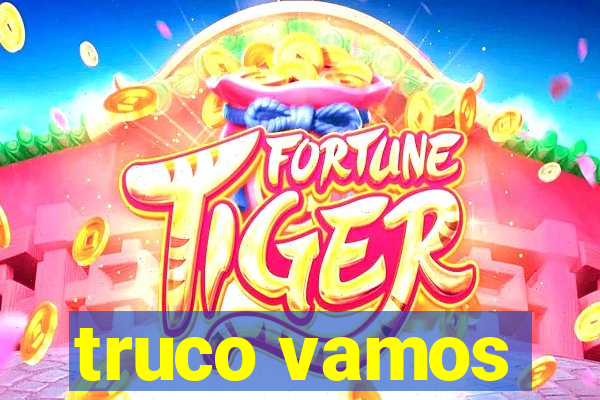 truco vamos