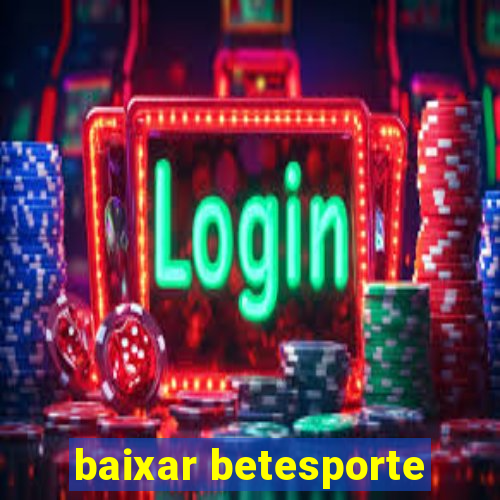 baixar betesporte