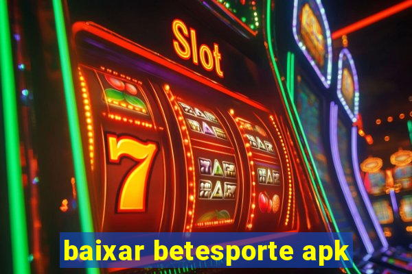 baixar betesporte apk