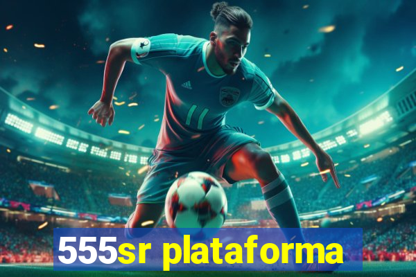 555sr plataforma