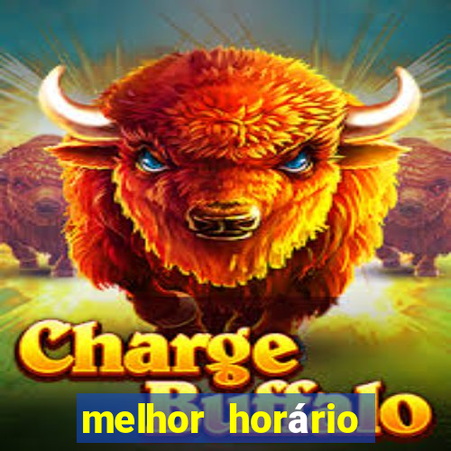 melhor horário para jogar fortune tiger de tarde