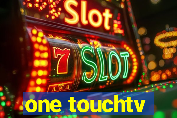 one touchtv