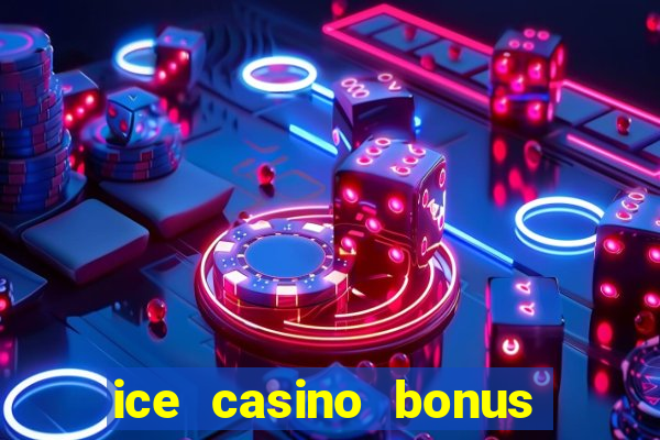 ice casino bonus 25 euro