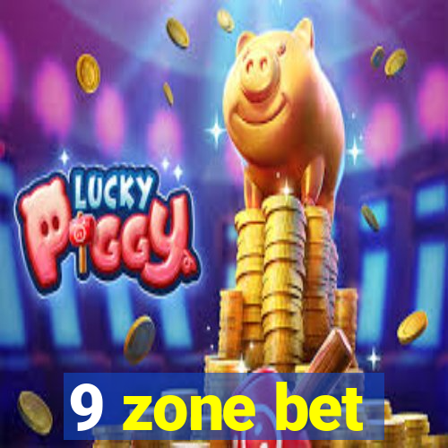 9 zone bet