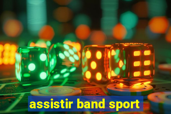 assistir band sport