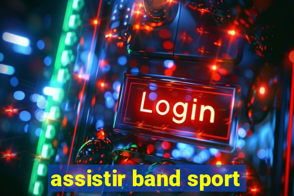 assistir band sport