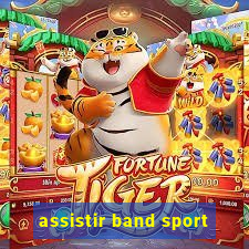 assistir band sport