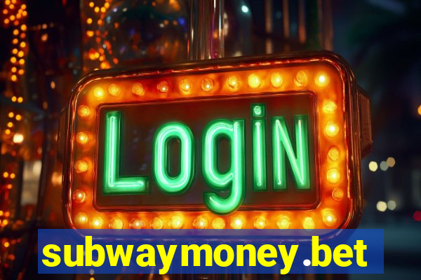 subwaymoney.bet