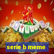 serie b meme