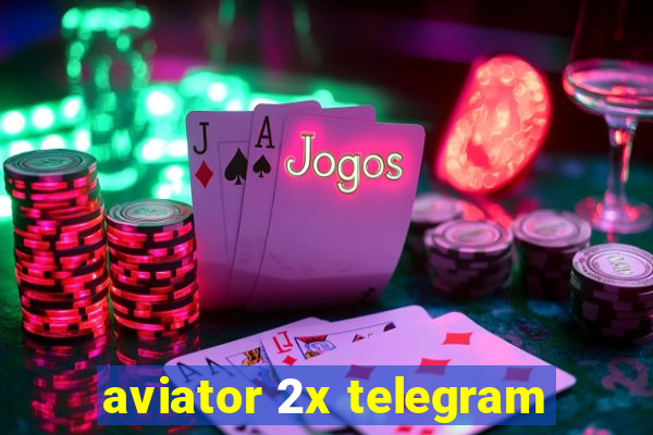 aviator 2x telegram