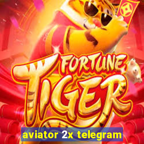 aviator 2x telegram