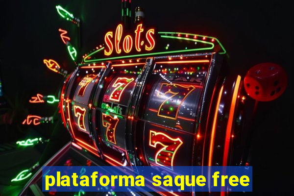 plataforma saque free