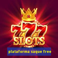 plataforma saque free