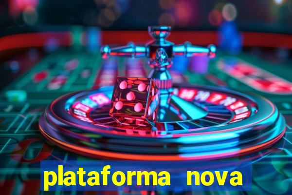 plataforma nova lançada hoje de 10 reais