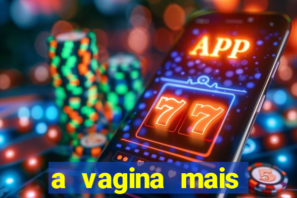 a vagina mais bonita do brasil