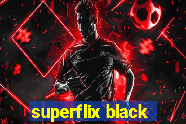 superflix black